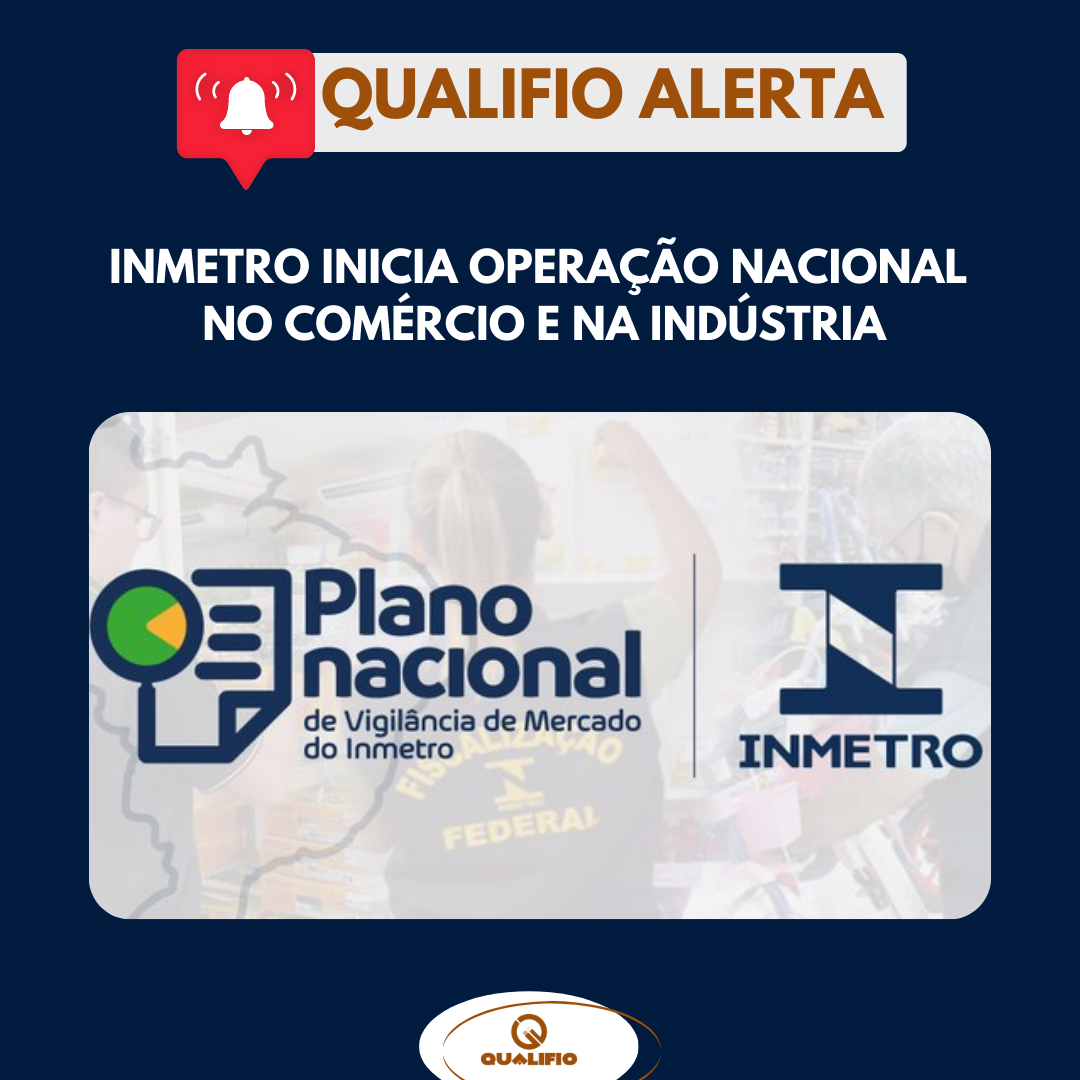 Inmetro inicia operação nacional no comércio e na indústria